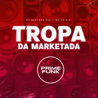 Tropa da Marketada by MC Vuiziki