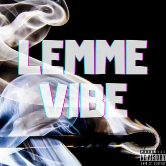 Lemme Vibe by B4C4