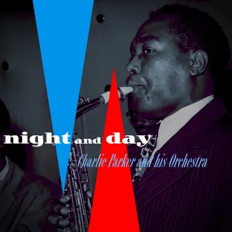 Night and Day by Charlie Parker And His Orchestra