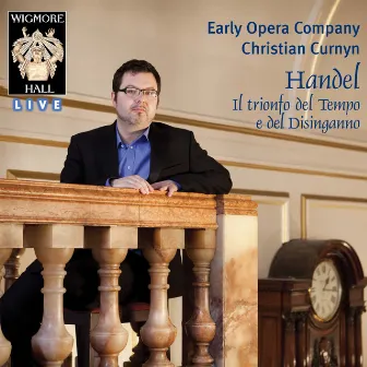 Handel: Il trionfo del Tempo e del Disinganno (Wigmore Hall Live) by Anna Stephany