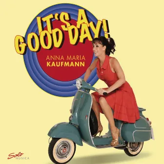 It's A Good Day by Anna Maria Kaufmann