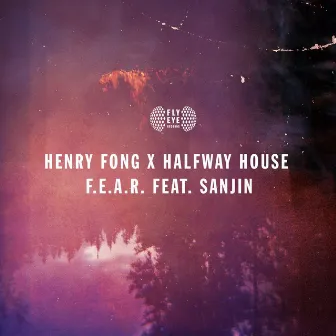 F.E.A.R. (feat. Sanjin) by Halfway House