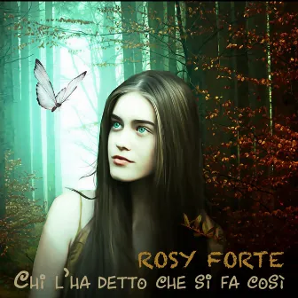 Chi l'ha detto che si fa cosi' by Rosy Forte