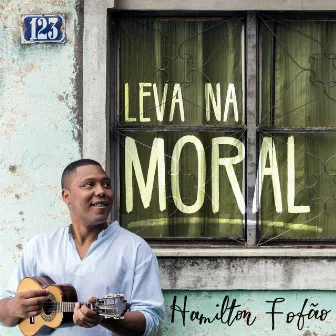 Leva na Moral by Hamilton Fofão