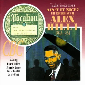 Ain't It Nice? The Recordings of Alex Hill 1928-1934 by Alex Hill