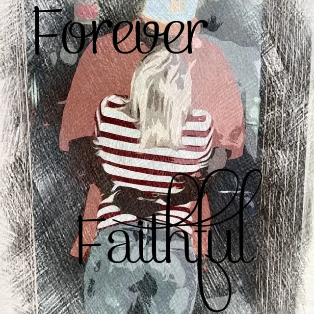 Forever Faithful