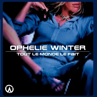 Tout le monde le fait by Ophélie Winter