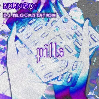 pills by BVRNOVT