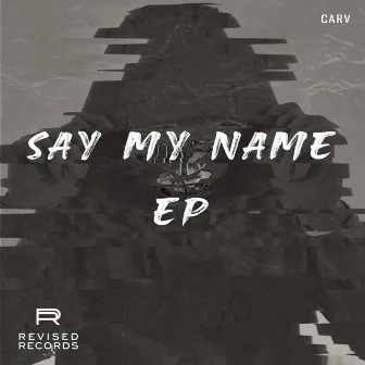 Say My Name EP by CARV