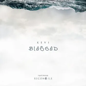 Blessed (feat. Reconcile) by Kevi