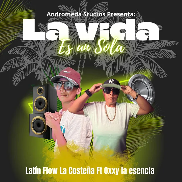 Latín Flow La Costeña & Oxxy la Esencia La Vida es una Sola