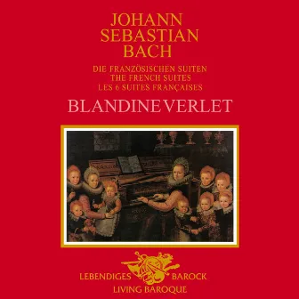 J.S. Bach: The French Suites by Blandine Verlet