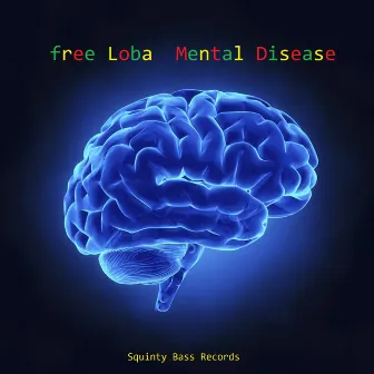 Mental Disease by Free Loba