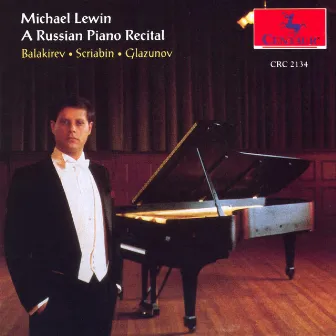 Piano Recital: Lewin, Michael - Balakirev, M.A. / Scriabin, A. / Glazunov, A.K. by Michael Lewin