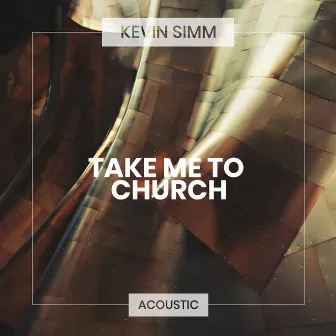 Take Me To Church (Acoustic) by Kevin Simm