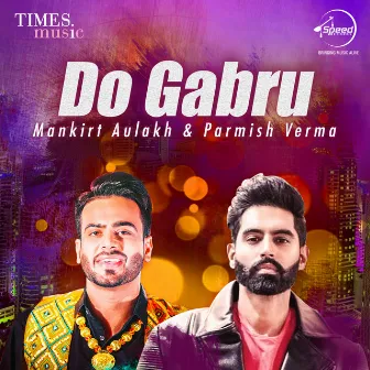 Do Gabru - Mankirt Aulakh & Parmish Verma by Unknown Artist