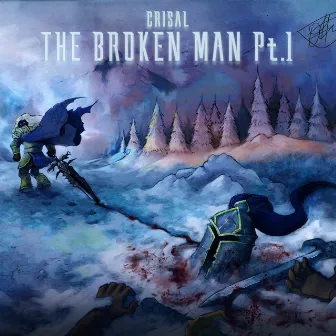 The Broken Man, Pt. 1 by Crisal