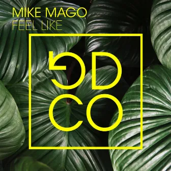 Feel Like by Mike Mago