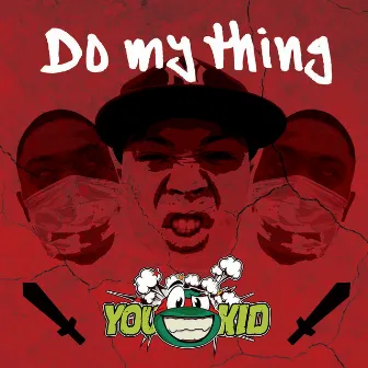 Do my thing by You-Kid