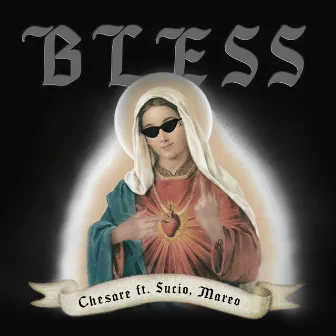 Bless by Chesare