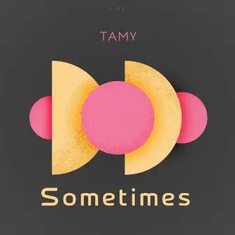 Sometimes by Tamy