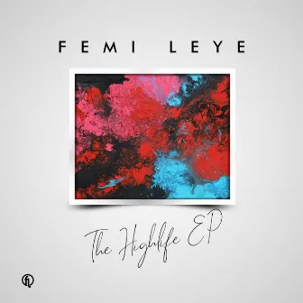 The Highlife EP by Femi Leye