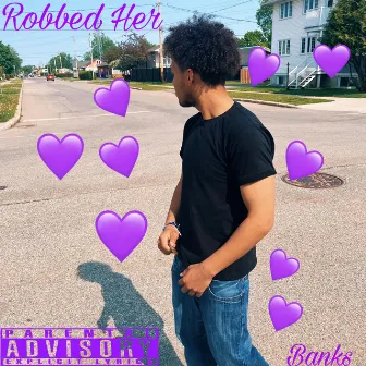 Robbed Her! by Banks