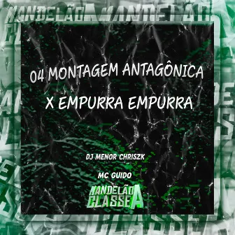 04 Montagem Antagônica X Empurra Empurra by 