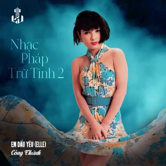 Em Dấu Yêu (Elle) - Remastered by Cong Thanh