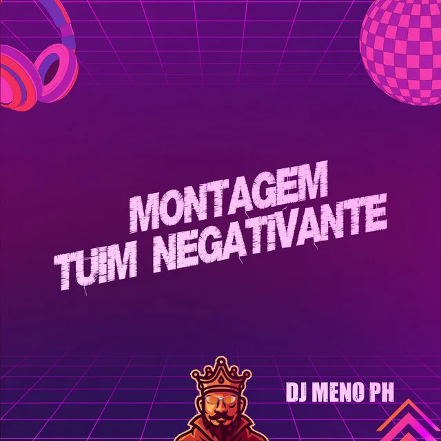 Montagem Tuim Negativante