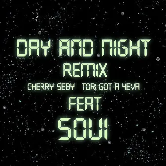 DAY AND NIGHT (feat. SOUI) [REMIX] by Tori got a 4eva