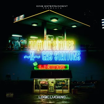 Liquor Stores & Gas Stations by Logic Luciano