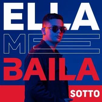 Ella Me Baila by Sotto