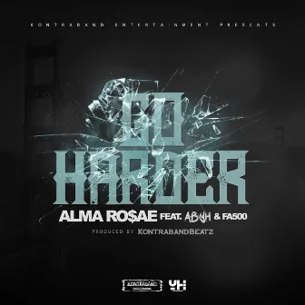 Go Harder by Alma Rosae