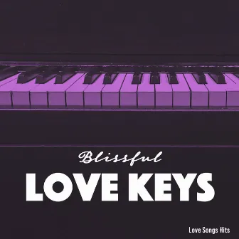 Blissful Love Keys by Love Songs Hits