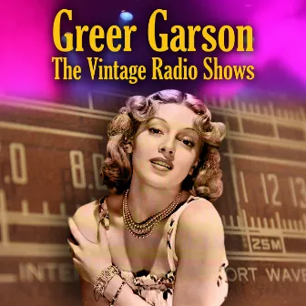 The Vintage Radio Shows by Greer Garson