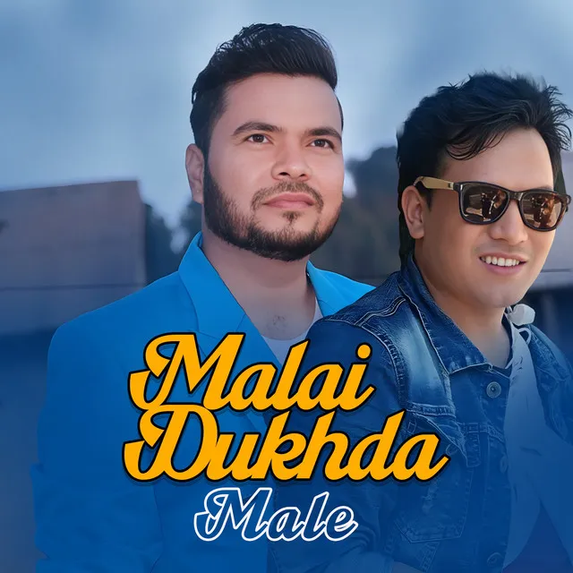 Malai Dukhda (Male Version)