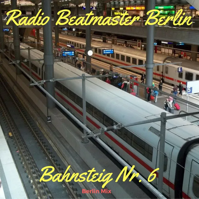 Bahnsteig Nummer 6 - Berlin Mix