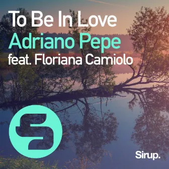 To Be in Love by Adriano Pepe