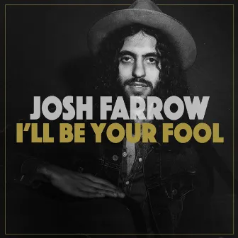 I'll Be Your Fool (feat. The McCrary Sisters) by Josh Farrow