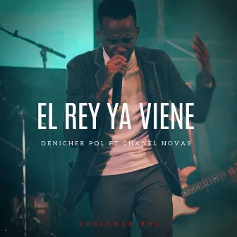 El Rey Ya Viene by Denicher Pol