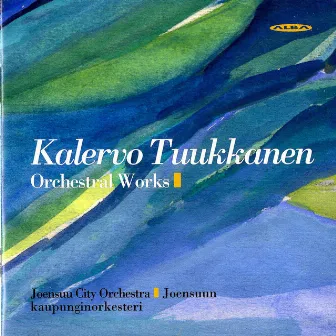 Tuukkanen: Orchestral Works by Kalervo Tuukkanen