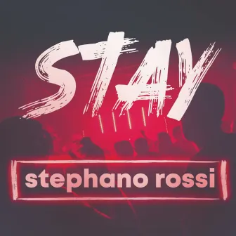 Stay by Stephano Rossi