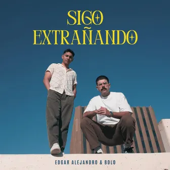 Sigo Extrañando by Edgar Alejandro