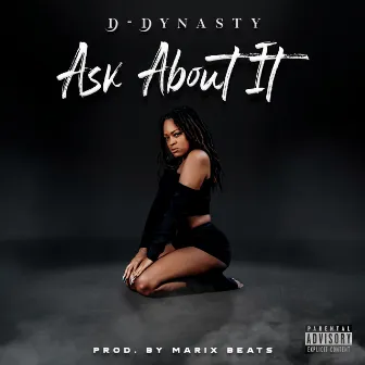 Ask About It by D-Dynasty