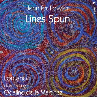 Lines Spun by Jennifer Fowler