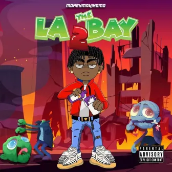 LA 2 The Bay by MONEYMAKINGMO