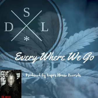 Everywhere We Go by S.D.L