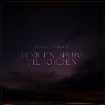 Ikke en spurv til jorden by Silvia Tangen