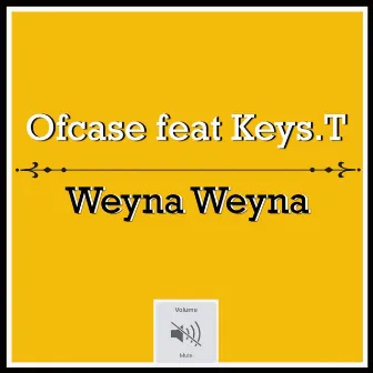 Weyna Weyna by Keys.T